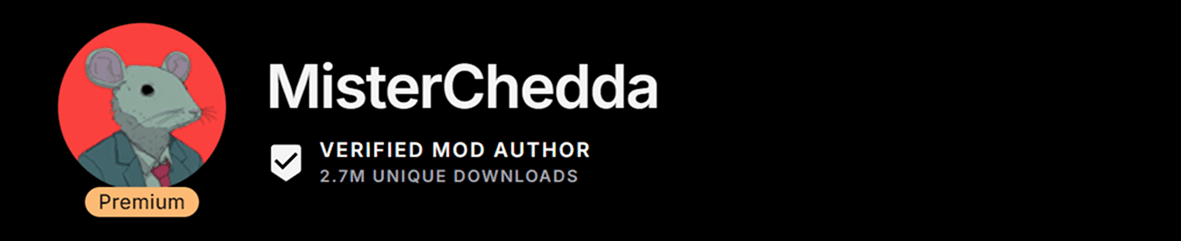 MisterChedda on Nexusmods - Verified Mod Author, 2.7M Unique Downloads